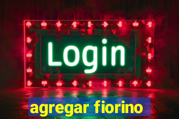 agregar fiorino